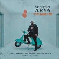 Shervin Arya - To Ye Baghe Taki