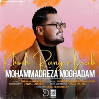 Mohammadreza Moghaddam - Khosh Rang O Loab