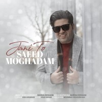 Saeed Moghadam - Jani To