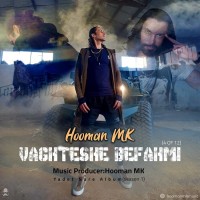 Hooman MK - Vaghteshe Befahmi