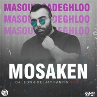 Masoud Sadeghloo - Mosaken ( Deejay Ramtin & Dj Leon Remix )