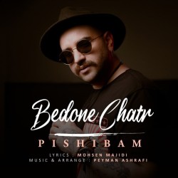 Pishibam - Bedoone Chatr