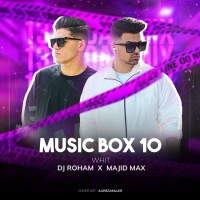 Dj Roham Ft Majid Max - Music Box 10