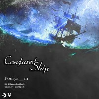 Pourya Rahmani - Confused Ship