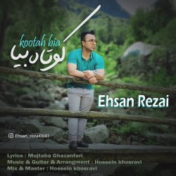 Ehsan Rezai - Kootah Bia