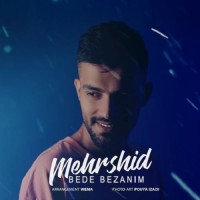 Mehrshid Habibi - Bede Bezanim