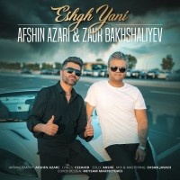 Afshin Azari Ft Zaur Bakhshaliyev - Eshgh Yani