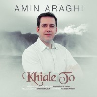 Amin Araghi - Khiale To