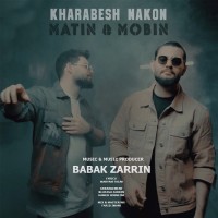 Matin & Mobin - Kharabesh Nakon