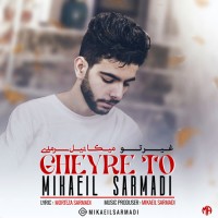 Mikaeil Sarmadi - Gheyre To