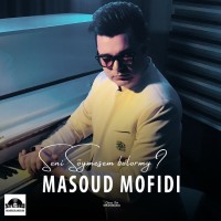 Masoud Mofidi - Seni Soymesem Bolormy