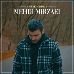 Mehdi Mirzaei - Sar Sepordeh
