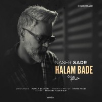 Naser Sadr - Halam Bade