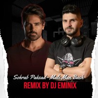 Sohrab Pakzad - Male Man Bash ( Dj Eminix Remix )