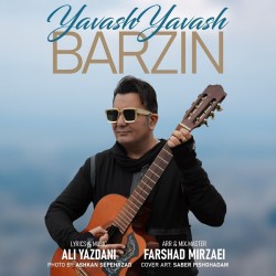 Barzin - Yavash Yavash