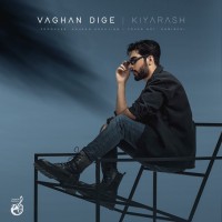 Kiyarash - Vaghan Dige