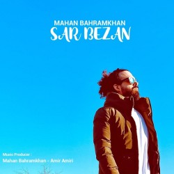 Mahan Bahram Khan - Sar Bezan