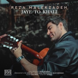 Reza Malekzadeh - Jaye To Khali