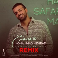 Mohammad Mehrad - Hamsafare Man ( Remix )