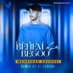 Mehrshad Kavoosi - Behem Begoo ( Dj Sonami Remix )