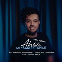 Meysam Ebrahimi - Ahoo ( New Version )