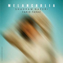 Shahram Nazeri - Melancholia
