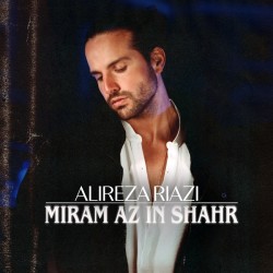 Alireza Riazi - Miram Az In Shahr