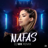 Anita - Nafas ( DJ MK Remix )