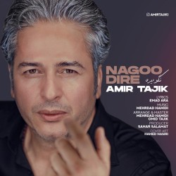 Amir Tajik - Nagoo Dire
