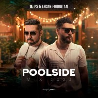 DJ PS & Ehsan Foroutan - Poolside Mix 2023