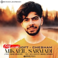 Mikaeil Sarmadi - Joft Chesham