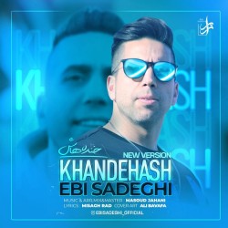 Ebi Sadeghi - Khandehash ( New Version )