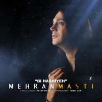 Mehran Masti - Bi Hashiyeh