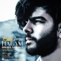 Mikaeil Sarmadi - Bade Halam