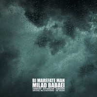 Milad Babaei - Bi Marefate Man ( Ambient Daydream Version )