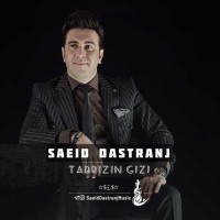 Saeid Dastranj - Tabrizin Gizi