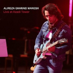 Alireza Gharaei Manesh - Live At Azadi Tower