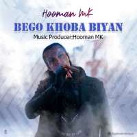 Hooman MK - Begoo Khooba Biyan
