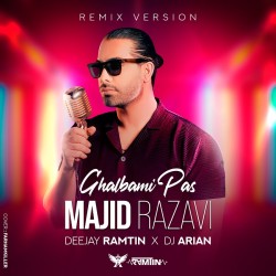 Majid Razavi - Ghalbami Pas ( Deejay Ramtin & Dj Arian Remix )