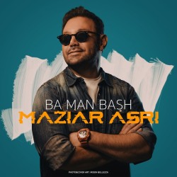 Maziar Asri - Ba Man Bash