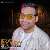 Mehdi Torabi - Ey Vay Ey Vay