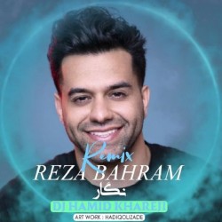 Reza Bahram - Negar ( Dj Hamid Khareji Remix )