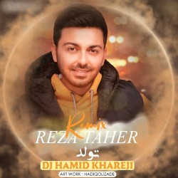 Reza Taher - Tavalod ( Dj Hamid Khareji Remix )