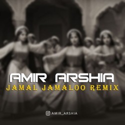 Amir Arshia - Jamal Jamaloo ( Remix )