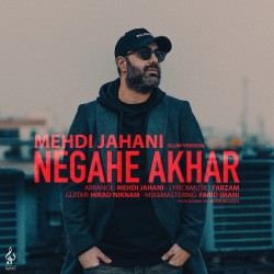 Mehdi Jahani - Negahe Akhar ( Slow Version )