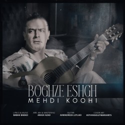 Mehdi Koohi - Boghze Eshgh