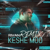 Rivan - Keshe Moo ( Remix )