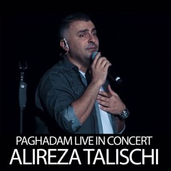 Alireza Talischi - Paghadam ( Live In Concert )