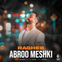 Ragheb - Abroo Meshki