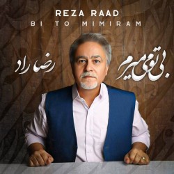 Reza Raad - Bi To Mimiram